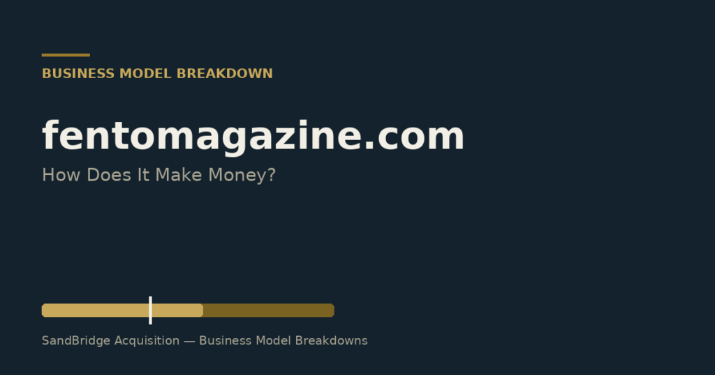 Fentomagazine.com: How Does It Make Money? Business Model Breakdown